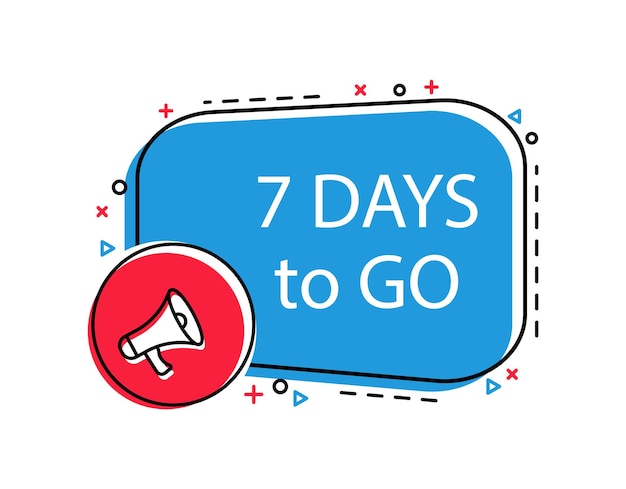 7 days to go banner with megaphone. Countdown Left days. Signs for promotion, advertising and sale.