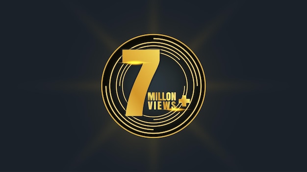 7 million or 7m views celebration