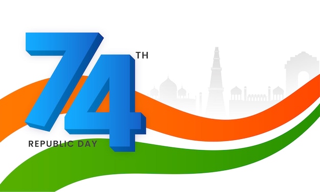 74TH Republic Day Font With Tricolour Wavy And Silhouette Famous Monument Of India On White Background