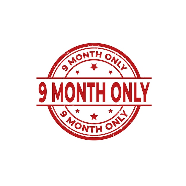 9 Month Only Experience Sign or Stamp Grunge Rubber on White Background