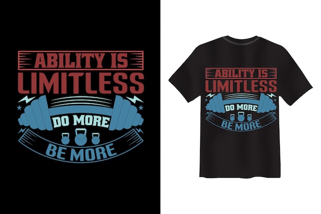 Ability Is Limitless, Do More Be More Gym-Fitness T-shirt Design