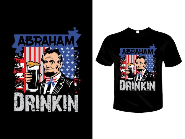 Abraham Drinkin T shirt design typography lettering merchandise design