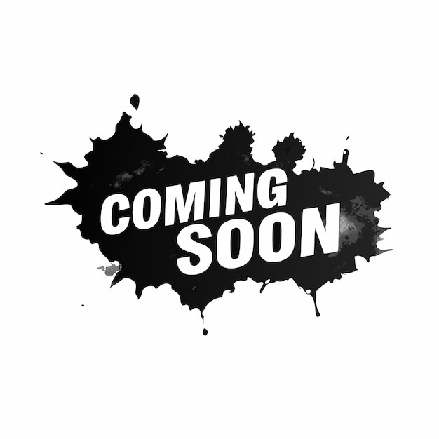 Vector abstract grunge style coming soon with black splatter on a isolated white background 22