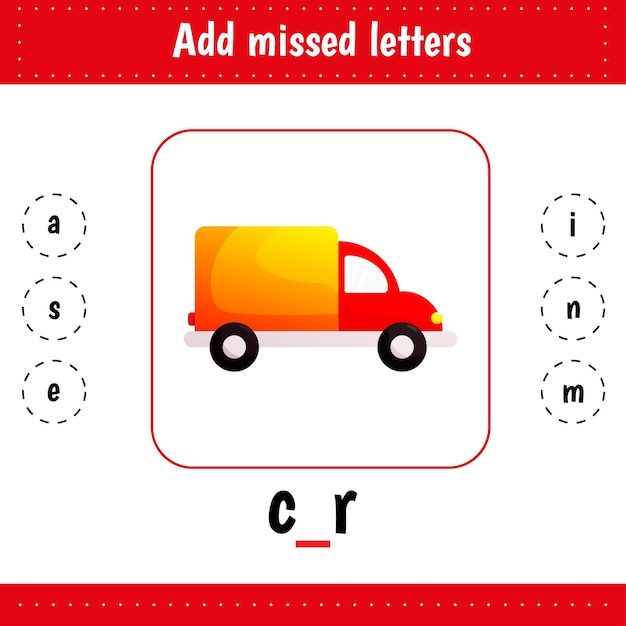 Add missed letters Educational worksheet Learning English words Car