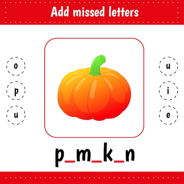 Add missed letters Pumpkin Vegetable Learning English words Worksheets for kids education for school and kindergarten Letters recognition