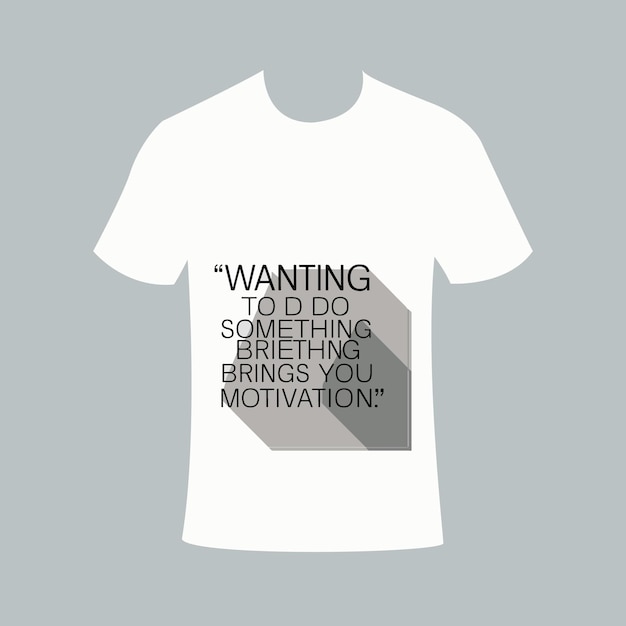 Adobe Illustrator Artwork Typography Vector tshirt Wanting to do something brings you motivation