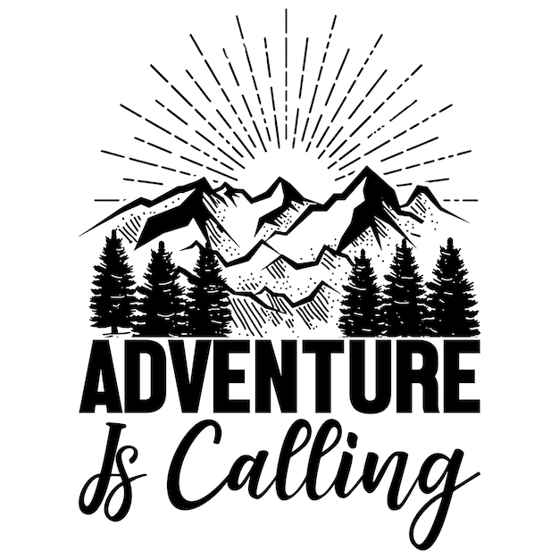 Adventure Is calling Camp T shirt Design