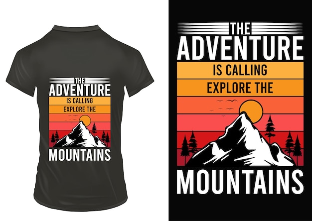 THE ADVENTURE IS CALLING EXPLORE THE MOUNTAINS TSHIRT DESIGN