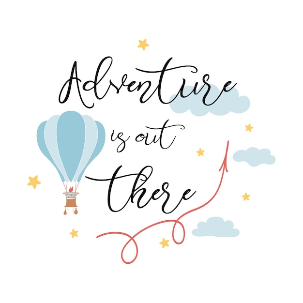 Adventure is out there fashion slogan with flying hot air balloon