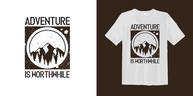 Adventure is worthwhile T shirt with silhouette mountain logo