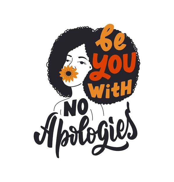 The Afro girl with quote be you with no apologies The cartoon woman with flower is good for logo