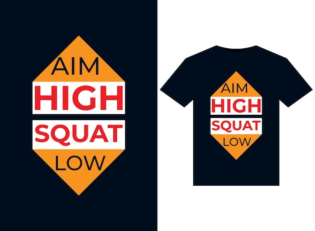 Aim High Squat Low illustrations for print-ready T-Shirts design