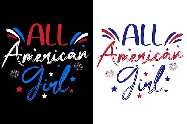 All American girl quotes t shirt 4th of July t shirt design