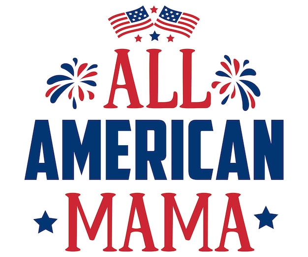 All American Mama quote lettering with white background