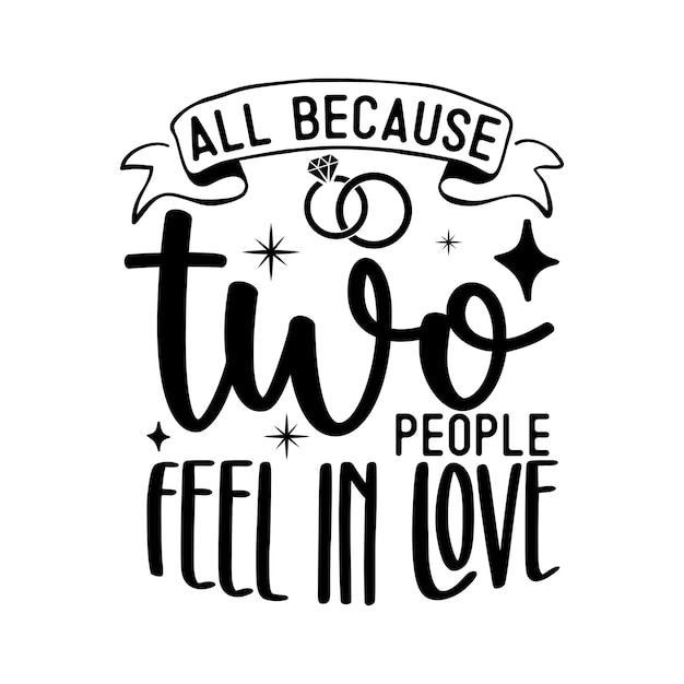 all because two people feel in love