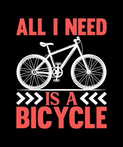 All i need is a bicycle.
CYCLING T shirt Design.