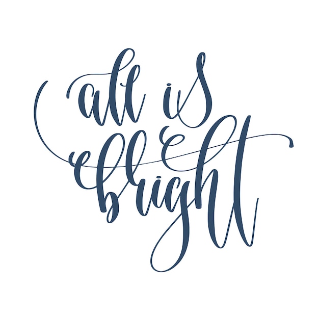 All is bright hand lettering inscription text to winter holida