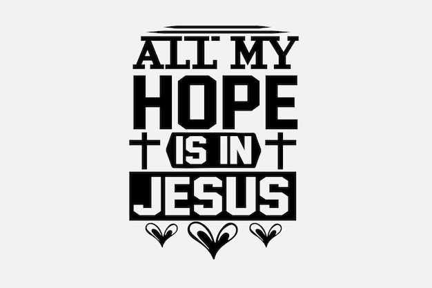 All my hope is in jesus.