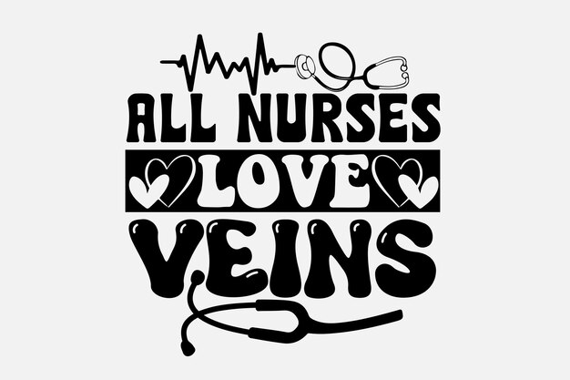 All nurses love veins quote with black lettering.