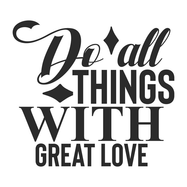 Vector do all things with great love print