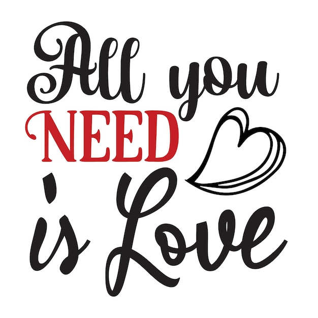 All You Need is Love Svg design