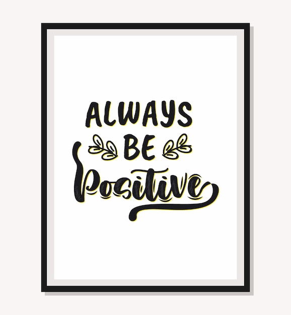 Always Be Positive motivation quote