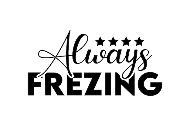 Always frezing