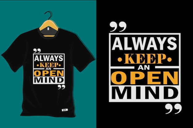 Always Keep an Open Mind T Shirt Design