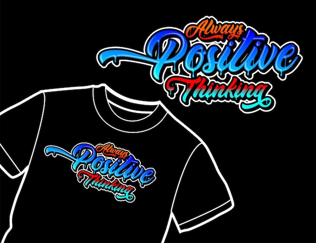 Always Positive Thinking typography vector tshirt design is great for digital screen printing