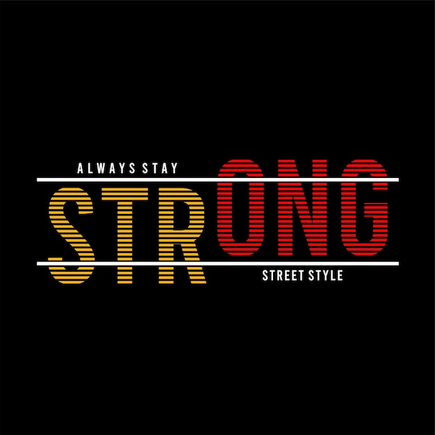 always stay strong typography design vector for print t shirt