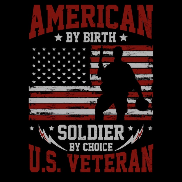 American By Birth, Soldier By Choice - Veteran Themes Design