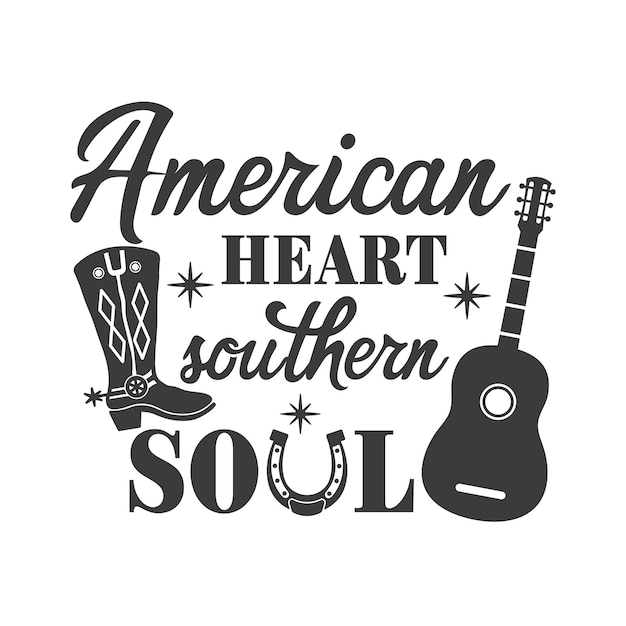 American heart Southern soul inspirational slogan inscription Southern vector quotes