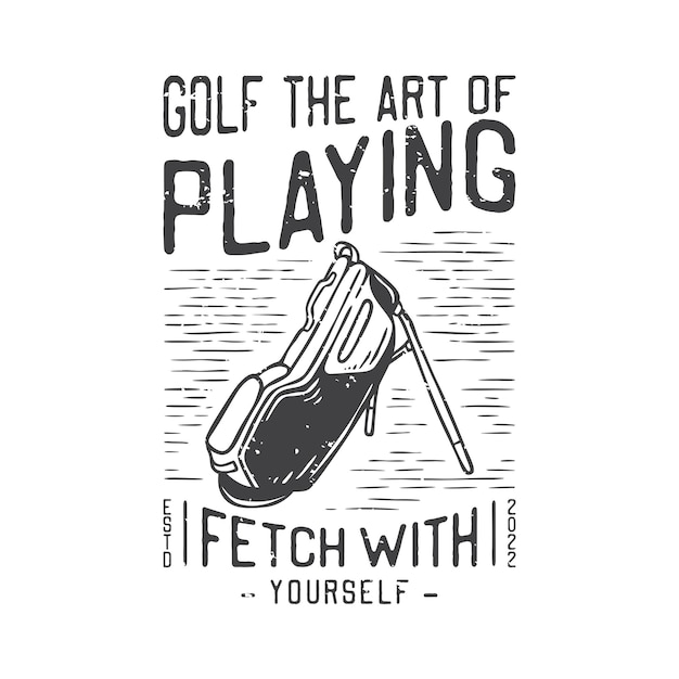 American vintage illustration golf the art of playing fetch with yourself for t shirt design