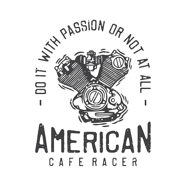 American vintage illustration do it with passion or not at all for t shirt design