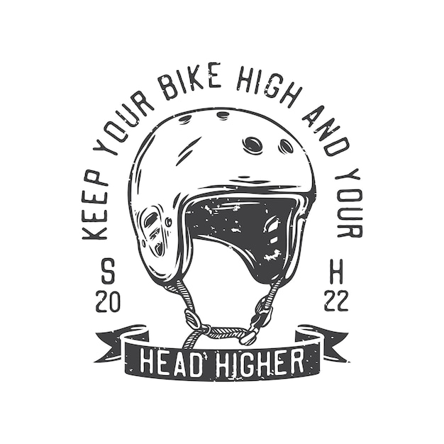 American vintage illustration keep your bike high and your head higher for t shirt design