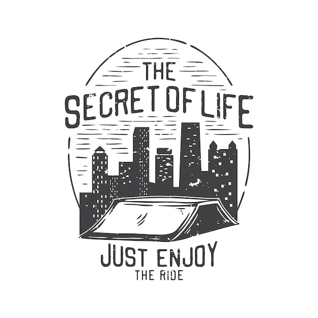 American vintage illustration the secret of life just enjoy the ride for t shirt design