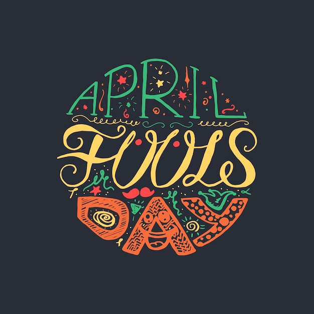 April Fools Day  Hand Drawn Lettering with smile,  jester hat and mustache