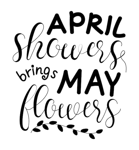 April showers brings May flowers lettering vector for Tshirt design fabric banner web