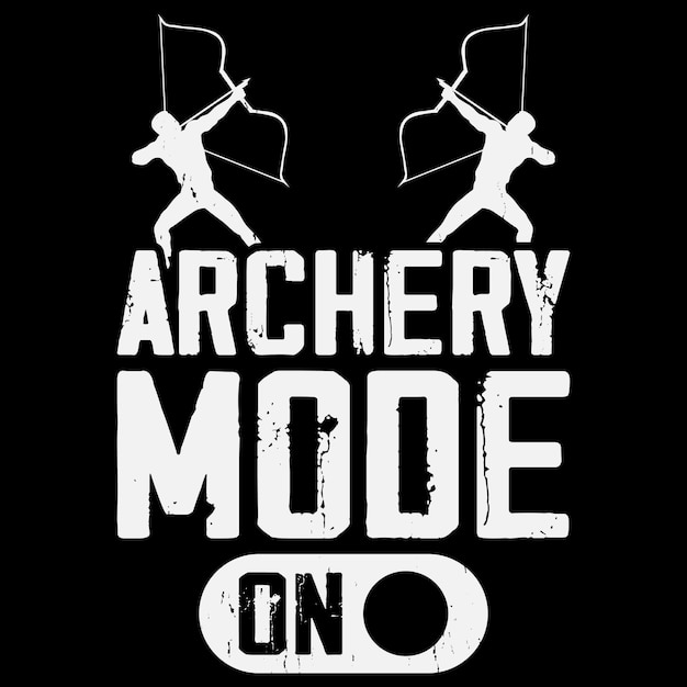 Archery Mode On Funny Archer Bowman Hunting Lover Vintage Archery Tshirt Design