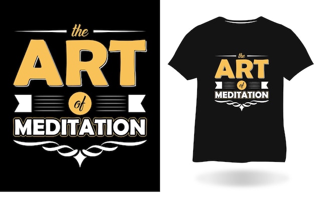 The Art Of Meditation T shirt design