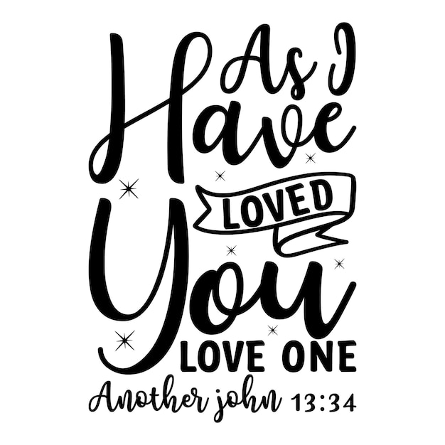 As I have loved you love one another john 1334Mouse Pads Prints Cards and Posters Mugs Notebooks