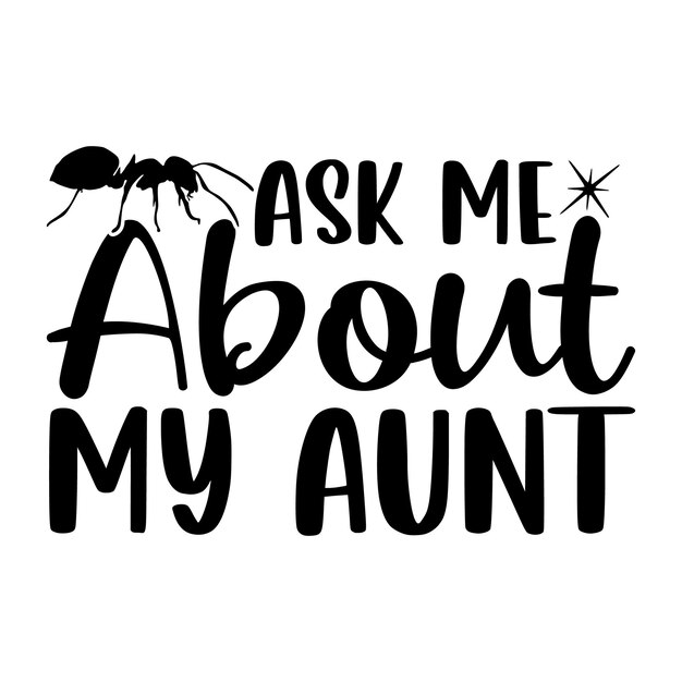 Ask me about my aunt