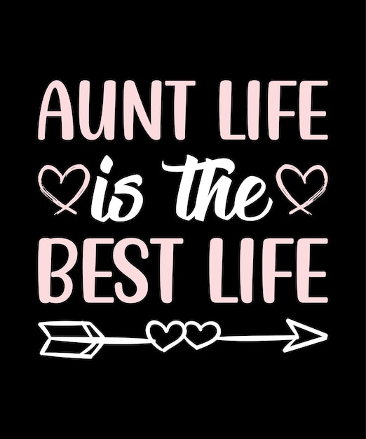 Aunt life is the best life. AUNT T shirt Design.