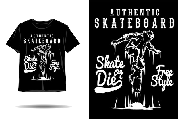 Authentic skateboard skate or die silhouette tshirt design