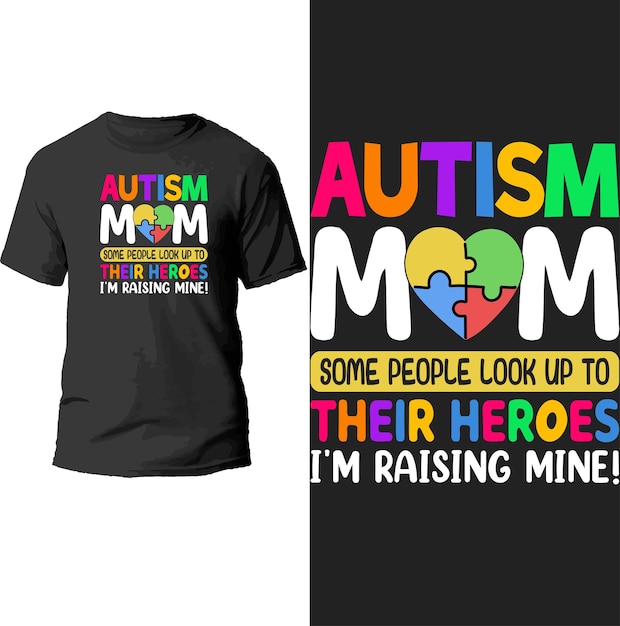 autism mom save people look up to their heroes i'm raising mine t shirt design.