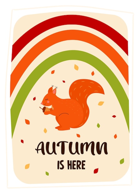 Autumn greeting card with squirrel rainbow and fall leaves Autumn is here quote