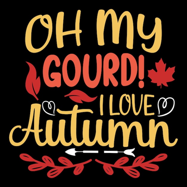 Autumn t-shirt design, vector element, typography design