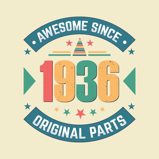 Awesome since 1936 original parts vintage retro birthday celebration design