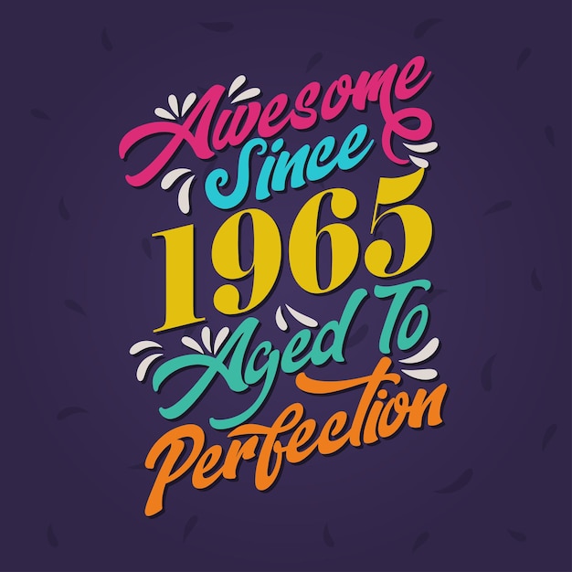 Awesome since 1965 Aged to Perfection Awesome Birthday since 1965 Retro Vintage