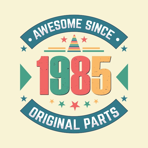 Awesome since 1985 original parts vintage retro birthday celebration design